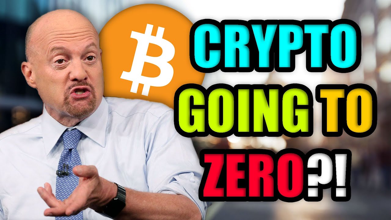 Jim Cramer: I Was Wrong About Cryptocurrency | Bitcoin & Ethereum Going to ZERO