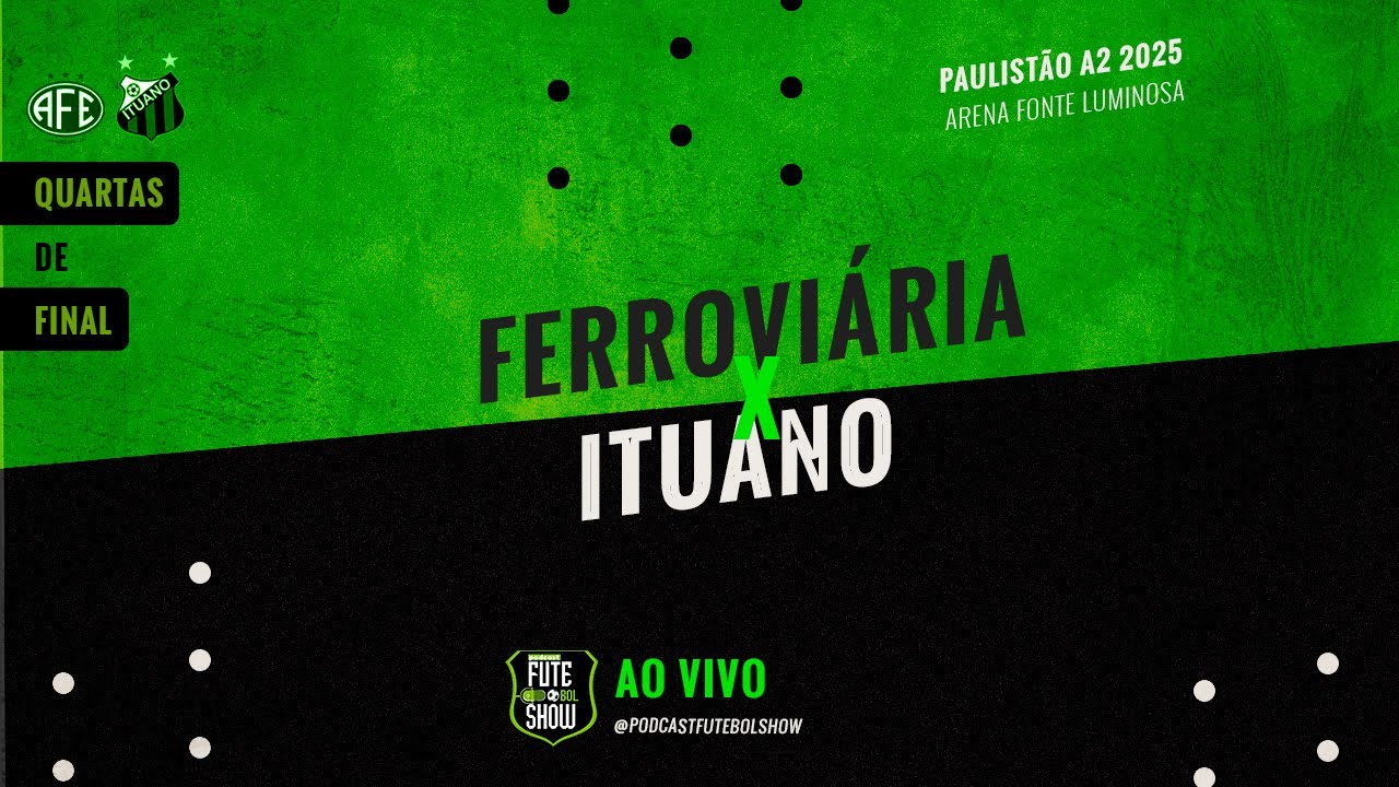 FERROVIÁRIA x ITUANO - JOGO 1 - QUARTAS DE FINAL - PAULISTÃO SÉRIE A2 ...
