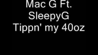 Mac g - Tippn' on my 40oz