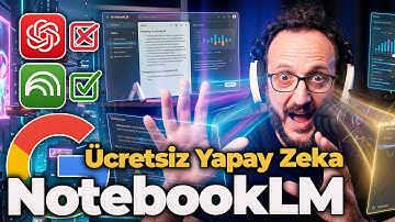 NotebookLM Nedir? Nasıl Kullanılır? Google