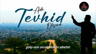 Bir Filiz At Kalbine Adı Tevhid Olsun