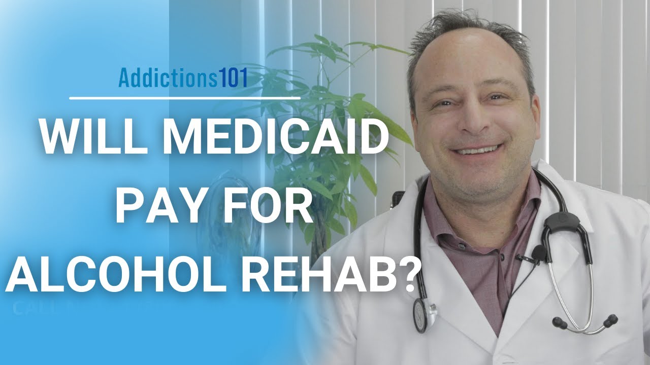 Will Medicaid Pay For Alcohol Rehab? YouTube