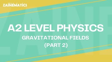 A2 Level | GRAVITATIONAL FIELDS | PART 2 | 2024 | Physics By Akhtar Mehmood
