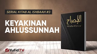 Kaidah 3: Keyakinan Ahlussunnah - Serial Kitab Al-Ishbaah