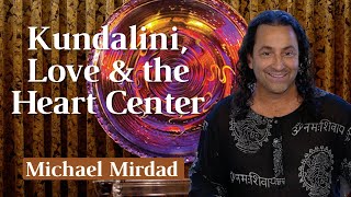 Kundalini, Love & the Heart Center