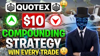 🔺️QUOTEX $10 COMPOUNDING STRATEGY 2025📈| BEST NO LOSS BINARY OPTIONS TRADING TUTORIAL FOR BEGINNERS📊