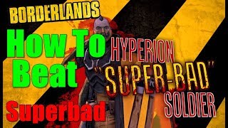 Borderlands How To Beat Hyperion Superbad Guide Are You From These Parts Walkthrough