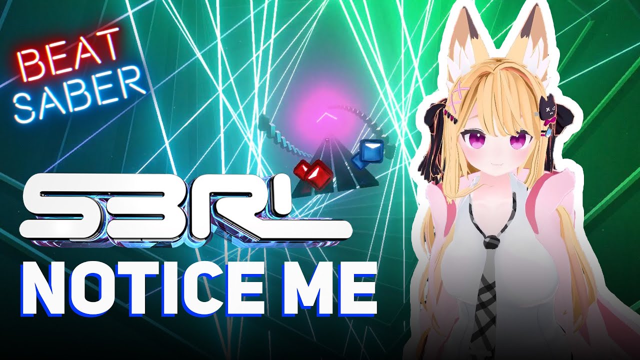 [Beat Saber] S3RL ft Dorian Electra & Nikolett - Notice Me [Expert+]