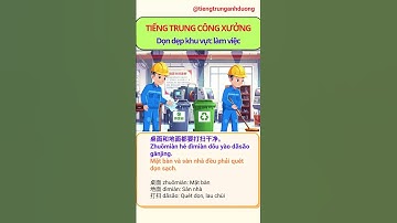 Tiếng Trung Công Xưởng: Dọn dẹp khu vực làm việc