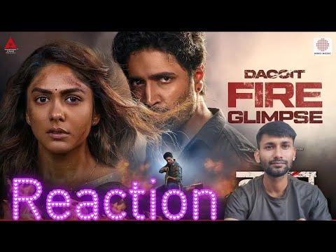 Dacoit Fire Glimpse | Adivi Sesh I Mrunal Thakur | Anurag Kashyap | Xangram Reaction