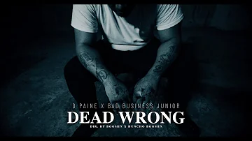 D Paine x Bad Business Junior - Dead Wrong (Official Video) shot by @boominvisuals