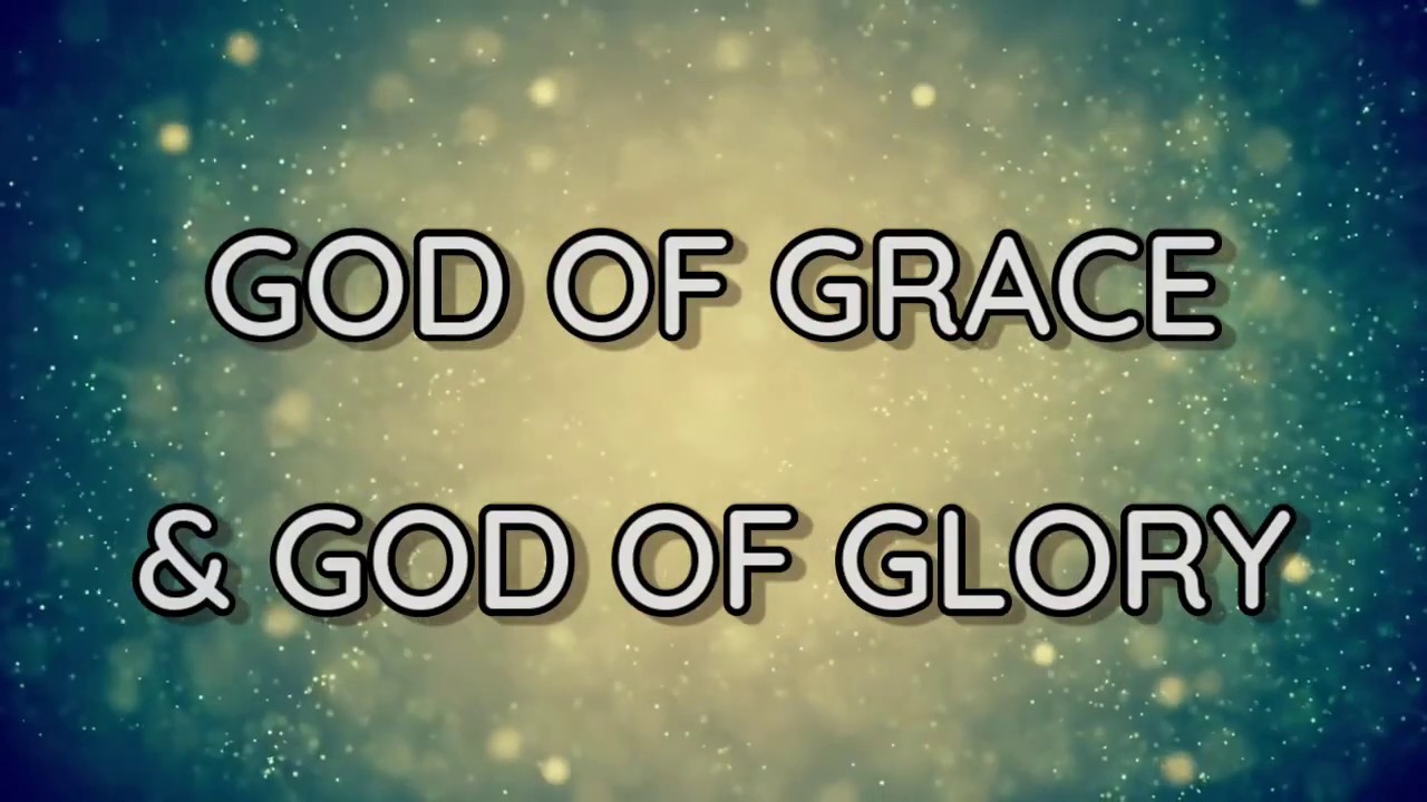 God of grace & God of glory YouTube