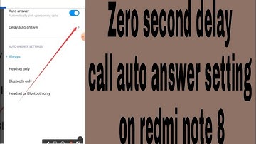 Zero second delay call auto answer setting on redmi note 8