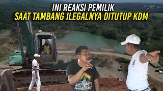 THIS IS THE OWNER'S REACTION WHEN THEIR ILLEGAL MINE IS SHUT DOWN BY KDM
