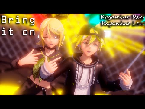 [MMD] Bring it on  [Kagamine Rin and Len]