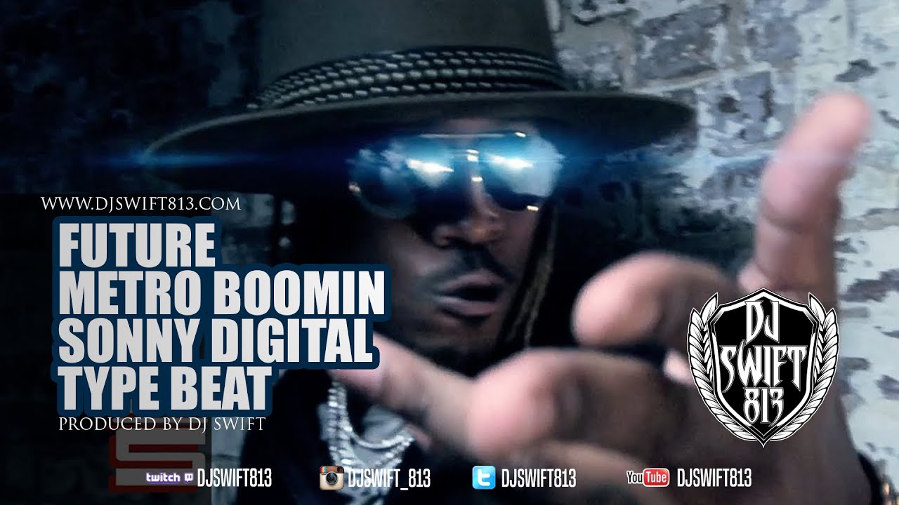 Future X Metro Boomin X Sonny Digital Type Beat Prod By Dj Swift
