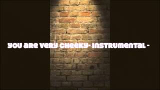 You Are Very Cheeky- Instrumental - Wataboo