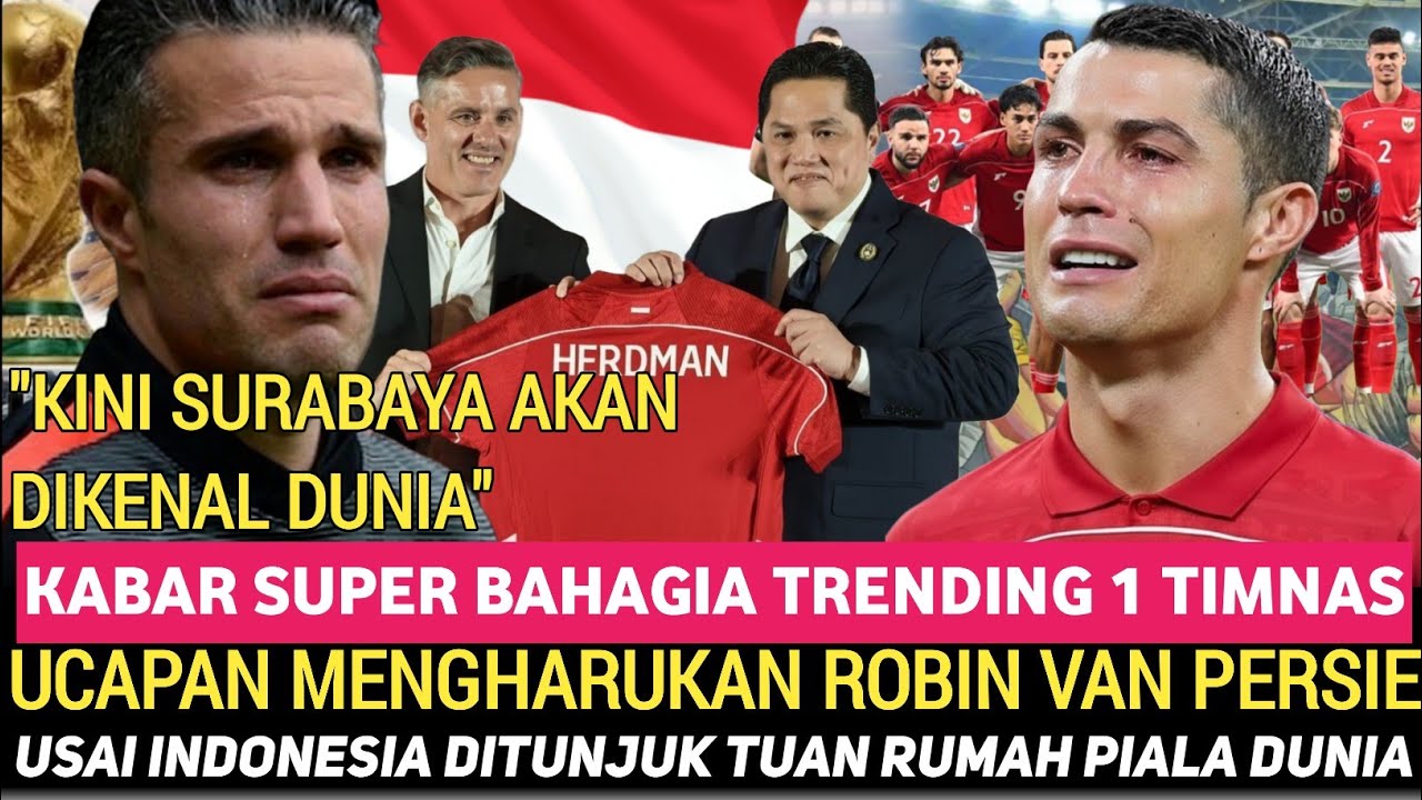 UCAPAN MENGHARUKAN ROBIN VAN PERSIE ‼️ USAI INDONESIA DITUNJUK TUAN RUMAH PIALA DUNIA