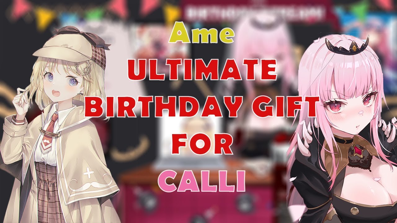 Amelia Watson gift Calli One of The Ultimate Birthday Presents!!!