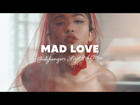 Bodybangers & LIZOT - Mad Love (Lyrics) ft. byMIA
