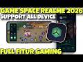 GAME SPACE REALME UPDATE 2026 🚀 Support Semua Android! Cara Ampuh Mengatasi Game Lag Tanpa Root
