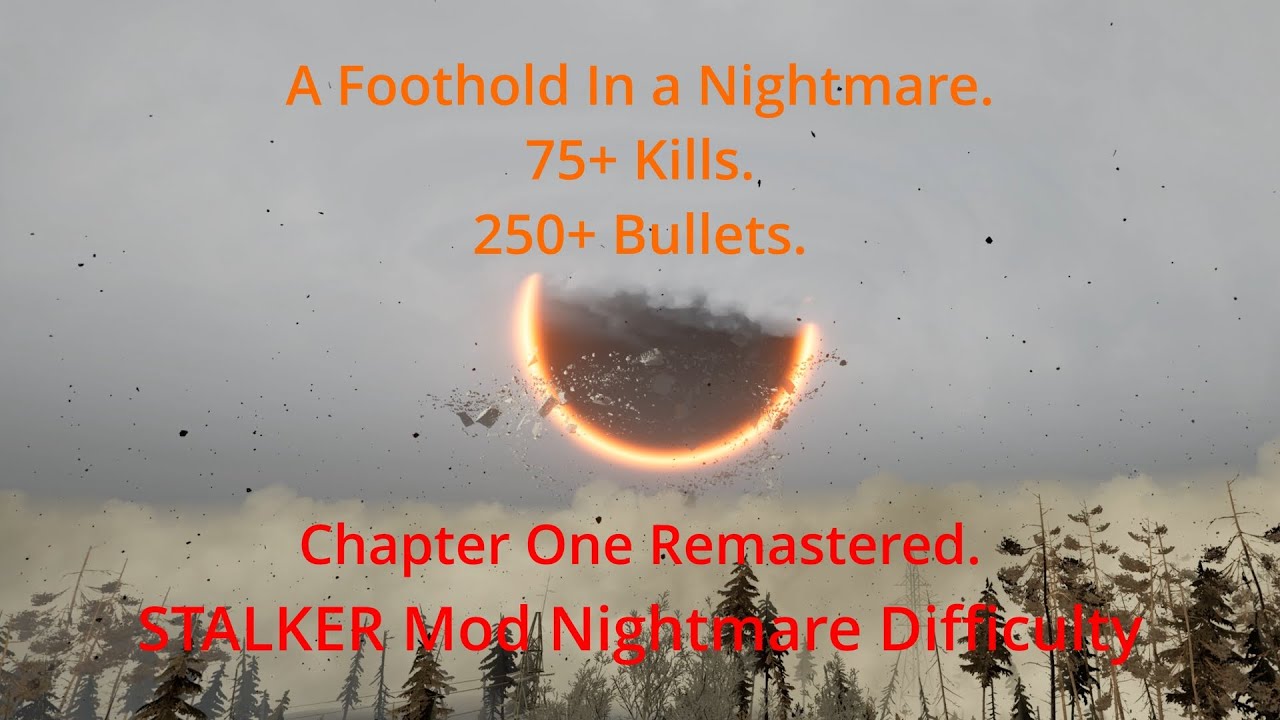 A Foothold in a Nightmare... (ITR STALKER Mod Nightmare Difficulty, Chapter One REMASTERED)