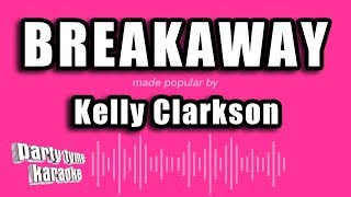 Video thumbnail of "Kelly Clarkson - Breakaway (Karaoke Version)"