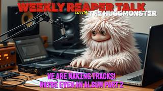 Midweek Reaper Talk  - making tracks or even an album part 2