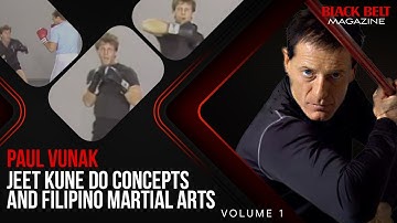 Jeet Kune Do Concepts and Filipino Martial Arts (Vol 1) with Paul Vunak | Black Belt Magazine