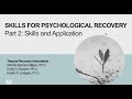 Skills for Psychological Recovery (SPR): Context, Overview, and Assessment (Part 2)
