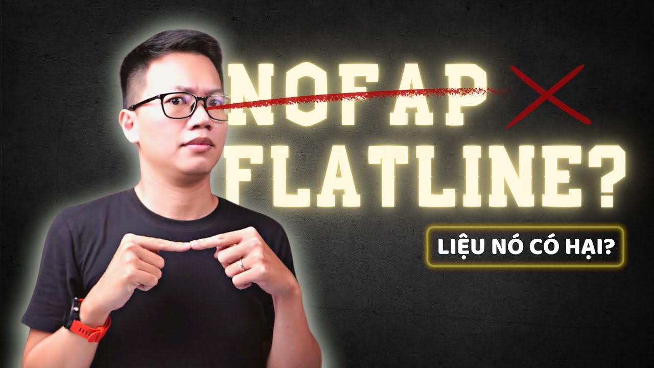 Outline Video Nofap Flatline: Mọi thứ mà bạn cần biết!
