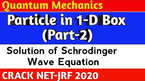 (L-22)Particle in 1d Box(PIB Model)... Solution of Schrodinger Wave Equation... Quantum Mechanics...