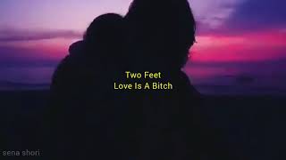 Two Feet - Love Is A Bitch ( Türkçe Çeviri )