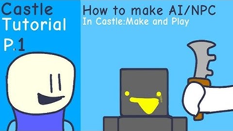 How to make AI/NPC follow you [] Castle Make and play []