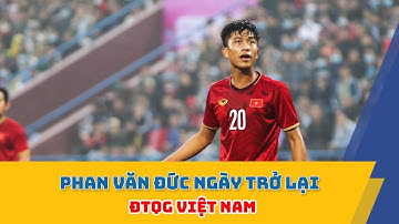 NHỮNG PHA XỬ LÝ MANG ĐẲNG CẤP CỦA RIÊNG PHAN VĂN ĐỨC NGÀY TRỞ LẠI ĐỘI TUYỂN TRẬN GẶP U22 VIỆT NAM