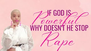 Why did God allow you to be raped | Why does God allow people to be raped |
