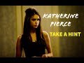 Katherine Pierce-Take a Hint