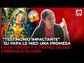 SU PAPA LE HIZO UNA PROMESA A LA VIRGEN😱Y POR ESO PERDIO A SU HIJO😭Y CASI PIERDE SU VIDA🙌TESTIMONIO