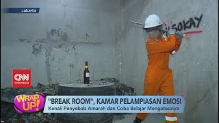 'Break Room', Kamar Pelampiasan Emosi
