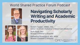 Navigating Scholarly Writing and Academic Productivity by R. Tasker et al. | OPENPediatrics