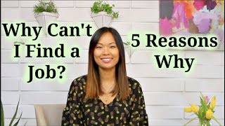 Why Can't I Find a Job? - 5 Reasons Why