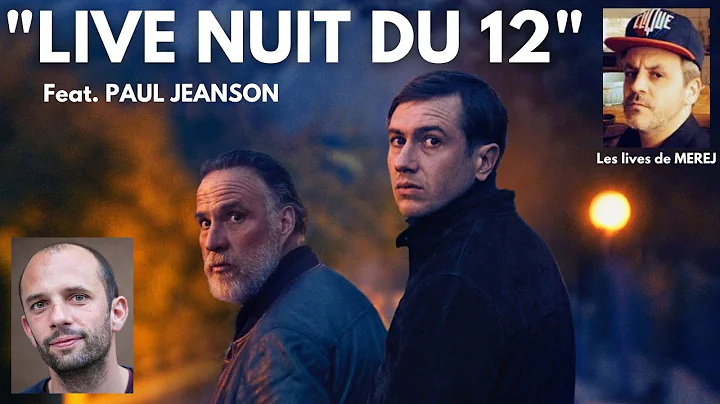 LIVE NUIT DU 12 ! (Feat. Paul Jeanson)