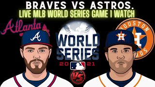 Braves vs Astros ⚾LIVE 2021 MLB WORLD SERIES GAME 1 ⚾Live Play Reaction ATLvsHOU || HOUVSATL