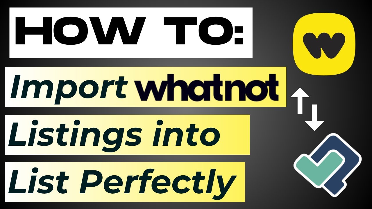 How to Import Whatnot Listings into List Perfectly
