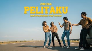 Download Lagu Zur Eda - Pelitaku (cover) | Indie Psychedelic Pop Version MP3