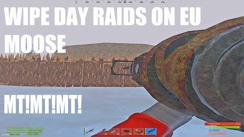 Moose Main Wipe Day Raids w/ MT! (Wipe Highlights)