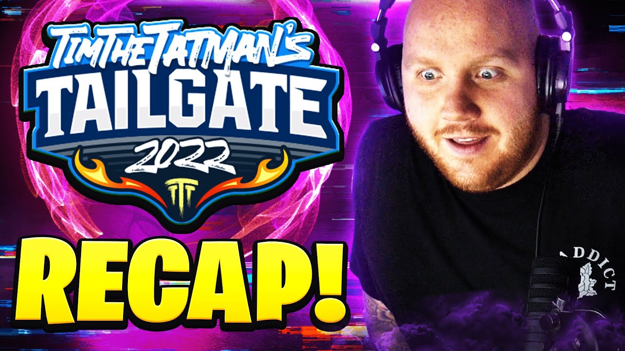 TIMTHETATMAN RECAPS THE TAILGATE...