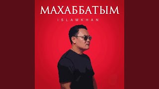 Махаббатым - Islamkhan