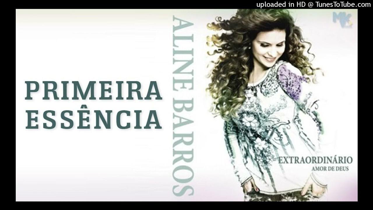Primeira Essência CD Extraordinário Amor de Deus Aline Barros (Gm) YouTube Primeira Essência CD Extraordinário Amor de Deus Aline Barros (Gm) YouTube