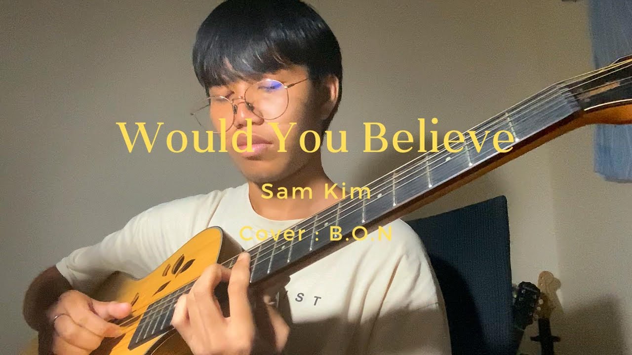 B.O.N Would You Believe Sam Kim YouTube